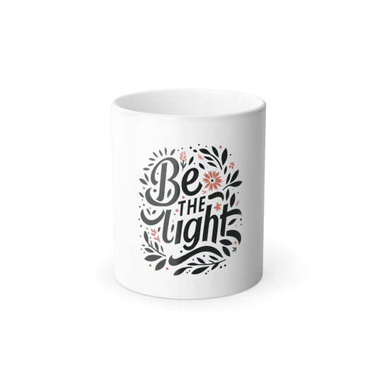 "Be the Light" Color Morphing Mug, 11oz