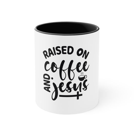 "Raised on Coffee and Jesus" Accent Coffee Mug, 11oz